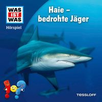 Was Ist Was - Haie - bedrohte Jäger