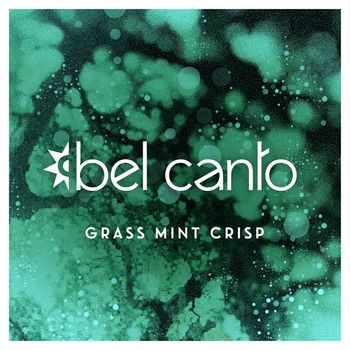 bel canto - Grass Mint Crisp