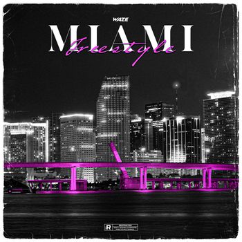 Waze - Miami Freestyle (Explicit)