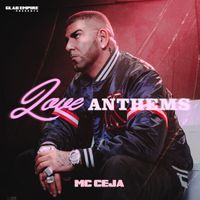 MC Ceja - Love Anthems