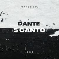 Francois DJ - Dante (5 Canto)