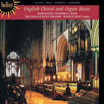 Worcester Cathedral Choir, Donald Hunt - English Choral & Organ Music: Elgar, Finzi, Howells & Sumsion