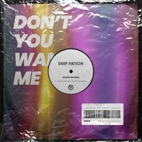 Deep Fiktion - Don't You Want Me