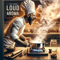 Ace Dough - Loud Aroma (Explicit)