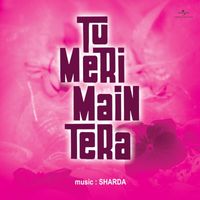 Sharda - Tu Meri Main Tera (Original Motion Picture Soundtrack)