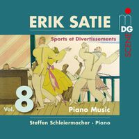 Steffen Schleiermacher - Satie: Piano Music, Vol. 8