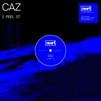 Caz - I Feel It