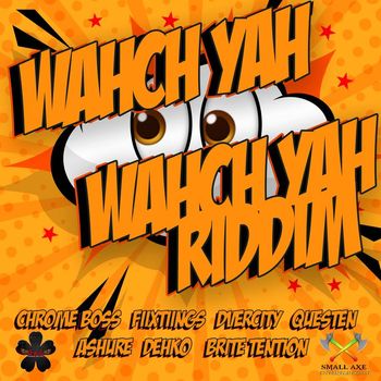Various Artists - Wahch Yah Wahch Yah Riddim (Explicit)