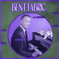 Bent Fabric - Presenting Bent Fabric