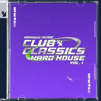 Various Artists - Club Classics - Hard House, Vol. 1 - Armada Music