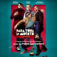 Pablo Cervantes - Para toda la muerte (Original Motion Picture Soundtrack)