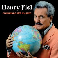 Henry Fiol - Ciudadano Del Mundo