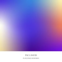 Paul David - Flavoured Memories