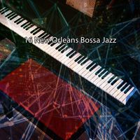 Relaxing Piano Music Consort - 16 New Orleans Bossa Jazz