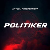Maylon - Politiker (Explicit)