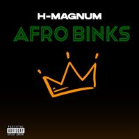 H Magnum - Afro binks (Explicit)
