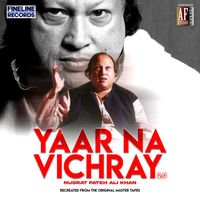 Nusrat Fateh Ali Khan - Yaar Na Vichray 2.0