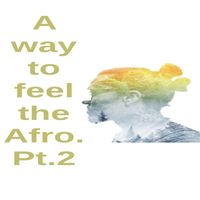 Dohko Luvinoff - A way to feel the Afro, Pt. 2