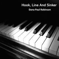 Dana Paul  Robinson - Hook, Line and Sinker