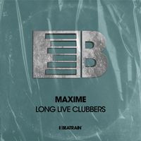 Maxime - Long Live Clubbers