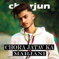 ch arjun - CHORA JATAV KA MARJANI (DJ Remix)