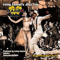 Irving Cancel's Jazz Trio - Mambo Inn