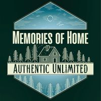 Authentic Unlimited - Memories of Home