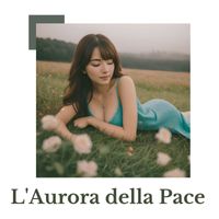 Scuola Zen - L'Aurora della Pace: Meravigliose Melodie Strumentali per Meditazione e Relax