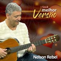 Nelson Rebel - Sua Melhor Versão (feat. Itamar Assiere)