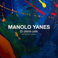 Manolo Yanes - El ultimo café (Orchestral Version)