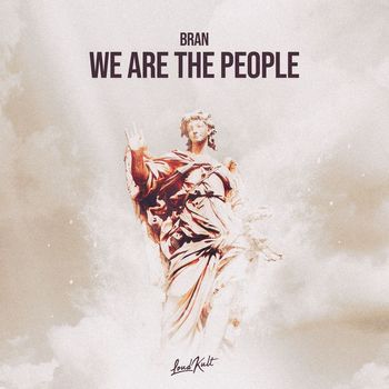 Bran - We Are The People