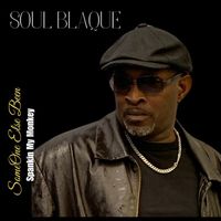 Soul Blaque - SomeOne Else Been Spankin My Monkey