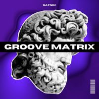 SATNIK - Groove Matrix