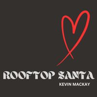 Kevin MacKay - Rooftop Santa