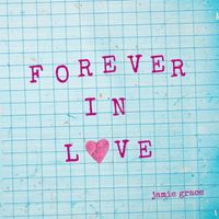 Jamie Grace - Forever in Love