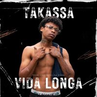 Takassa, Kiko de Sousa, MxM - Vida Longa (Explicit)