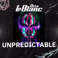 Otto Le Blanc - Unpredictable