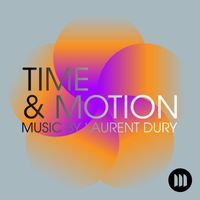 Laurent Dury - Time & Motion