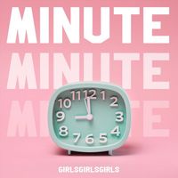 Girlsgirlsgirls - Minute