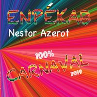 Nestor Azerot - Enpékab 100% Carnaval 2019