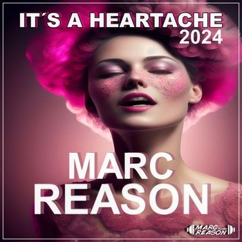 Marc Reason - It's a Heartache (2024)