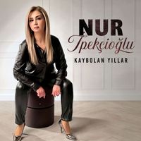 Nur İpekçioğlu - Kaybolan Yıllar