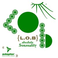 L.O.B. - Absolute Sensuality