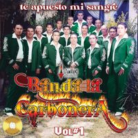 Banda la Carbonera - Te Apuesto Mi Sangre, Vol. 1
