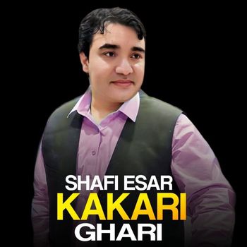 Shafi Esar - Kakari Ghari