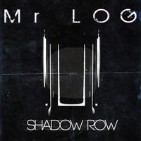 Mr Log - Shadow Row