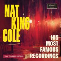 Nat King Cole - His Most Famous Recordings (Digitally Restored)