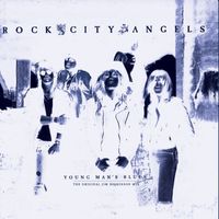Rock City Angels - Young Man's Blues: The Original Jim Dickinson Mix