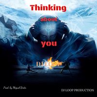 DJ Loop - THINKING ABOUT YOU