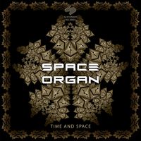 Space Organ - Time And Space